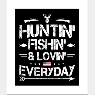 Huntin' Fishin' Loving Everyday America Flag Posters and Art